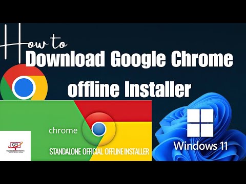 How do I download Google Chrome Offline (Standalone) installer?