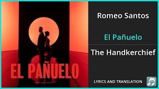 Romeo Santos - El Pañuelo Lyrics English Translation - ft ROSALÍA - Dual Lyrics English and Spanish