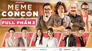 Mẹ Mẹ Con Con WebDrama | Tập Full Phần 2 | Hồng Vân, Đại Nghĩa, Hoà Hiệp, Khả Như, Đăng Khoa