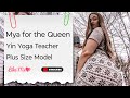 Mya for the Queen | Yin yoga teacher, Plus Size Model