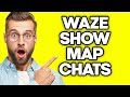 How To Show Map Chats in Waze (2023)