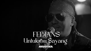 Febians - Untukmu Sayang (LIVE) #akustikasuria