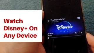 How To Get Disney+ Working On Any Incompatible Android Device- Watch Disney Plus Movies Without App!