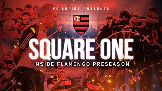 Square One - Inside Flamengo Preseason