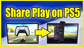 How to Share Play on PS5 with a Friend (Best Tutorial)
