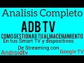 Análisis Completo ADB TV como gestionar tu Almacenamiento en tus Smart TV con Androidtv y Google TV