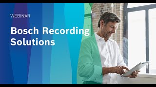 Webinar: Bosch Recording Solutions