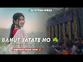 Old Is Gold ⚡ - Bahut Jatate Ho 🖤 - Dehati Mix | DJ UTTAM NIRSA !!