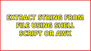 extract string from file using shell script or awk (4 Solutions!!)
