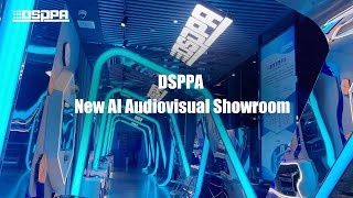 DSPPA New AI Audiovisual Showroom 2022