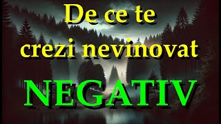 De ce te crezi nevinovat - NEGATIV