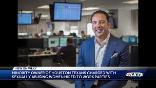 Minority owner of Houston Texans charged with sexually abusing women hired to work parties in Lou...