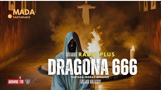 Tantara Malagasy - ANOGARD 666 na DRAGONA 666 (Tantaran'i Radio PLus) 👍💕ABONNEO NY PEJY TSIKA❤