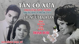 Tân Cổ Xưa - Tân Cổ Trước 1975 - Album Tuyển Ông Hoàng Sân Khấu Và Sầu Nữ Út Bạch Lan Hay Nhất