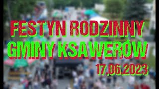 Festyn Rodzinny Gminy Ksawerów 17.06.2023