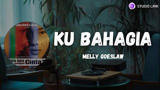 Melly Goeslaw - Ku Bahagia (Studio Lirik)