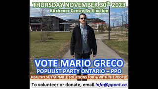 Elect MR MARIO GRECO,POPULIST PARTY(P.P.O)KITCHENER CENTRE M.P.P,Member Provincial Parliament NOV 30