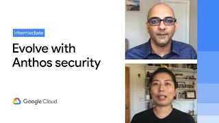 Evolve to zero trust security model with Anthos security