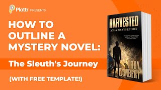 How to Outline a Mystery with The Sleuth's Journey (Free Plot Template)