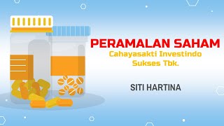 64. Peramalan Saham Cahayasakti Investindo Sukses (Siti Hartina)