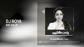 Roya – Bay Galin | رویا - بی گلین