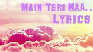 2. Main Teri Maa Full Song Lyrics | Independent Lyrics World