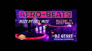 DJ Gussy Presents AfroBeats Best of 2021 Mix