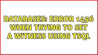 Databases: Error 1456 when trying to SET a Witness using TSQL