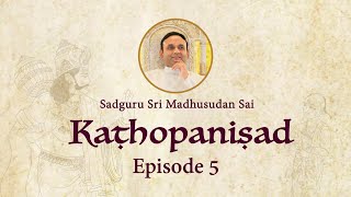 Kathopanishad - Episode 05 - The 4 Aspects Of The Mind