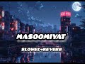 masoomiyat teri masoomiyat te asi mar baithe hai sajna rb singh song slowed and reverb lofi song