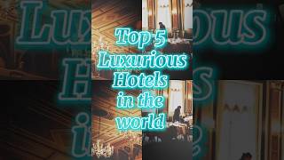 Do you know | Top 5 Luxurious hotels in the world 🌎🌍