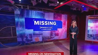 NewsNation's full Missing special: Families, loved ones still looking for answers