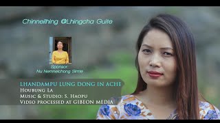 CHINNEILHING@LHINGCHA GUITE  || LHANDAMPU LUNG DONG IN ACHE || GIBEON MEDIA