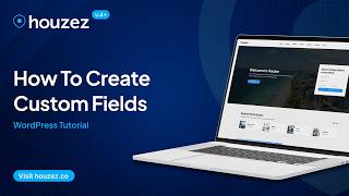 Houzez – How To Create Custom Fields - WordPress Tutorial