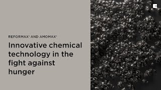 ReforMax® and AmoMax® - Innovative chemical technology in the fight against hunger