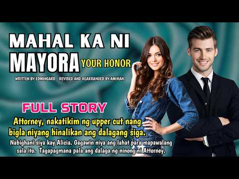 FULL STORY: Mahal ka ni Mayora, Your Honor! Kilig love story of Atty. Spencer & Alicia | Pinoy Story