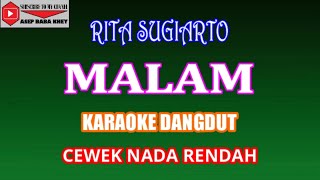 KARAOKE DANGDUT MALAM - RITA SUGIARTO (COVER) NADA RENDAH CEWEK Fm