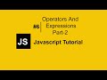 JavaScript Operators and Expressions | JavaScript Full Course | JavaScript Tutorial For Beginners #6