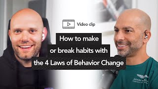 How to make or break a habit with the 4 Laws of Behavior Change | Peter Attia, M.D. with James Clear
