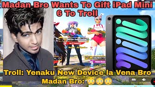 Madan Give Ipad Mini 6 To Troll/Madan Shocked/Madan Op