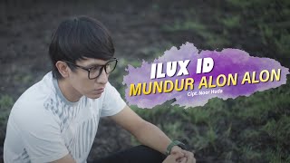 Mundur Alon Alon - Ilux Id (Official Music Video)