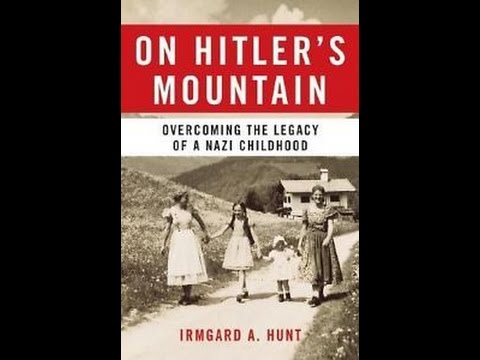 Growing up on Hitler's Mountain – Overcoming a Nazi Childhood