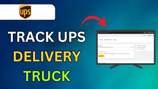 How To Track The UPS Delivery Truck 2025 - Full Guide