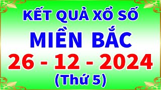 Xổ số miền bắc hôm nay thứ 5 ngày 26/12/2024 - KQXS Hà Nội - XS Miền Bắc - XSMB - KQXSMB - XSHN