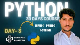 Python Day 3 | input() print() and f-string | 30 days course | Machine Learning With Khan#python2026
