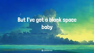 Blank Space (Lyrics) Taylor Swift, Ellie Goulding