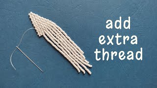 How to add thread when beading seed bead earrings with beaded fringes