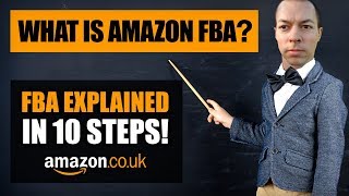 Amazon FBA for BEGINNERS in 10 Steps - What is Amazon FBA UK  - Amazon FBA Explained!