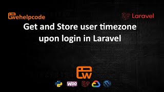 Laravel Tutorials | Retrieve and Store users timezone upon login using js moment | We Help Code