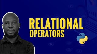 Relational Operators in Python – Learn How Comparisons